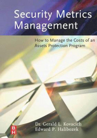 Libro Security Metrics Management: How to Manage the Costs of an Assets Protection Program Gerald L. Kovacich