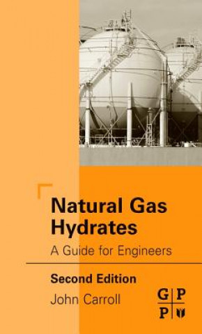 Kniha Natural Gas Hydrates: A Guide for Engineers John Carroll