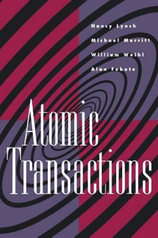 Carte Atomic Transactions: In Concurrent and Distributed Systems Nancy A. Lynch