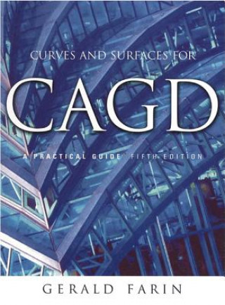 Carte Curves and Surfaces for Cagd: A Practical Guide Gerald Farin