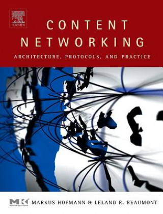 Carte Content Networking: Architecture, Protocols, and Practice Markus Hofmann