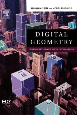 Kniha Digital Geometry: Geometric Methods for Digital Picture Analysis Reinhard Klette