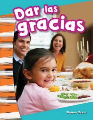 Kniha Dar Las Gracias (Giving Thanks) (Spanish Version) (Kindergarten) Sharon Coan