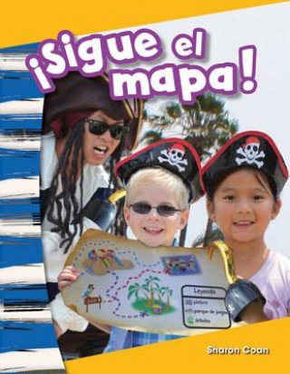 Kniha Sigue El Mapa! (Follow That Map!) (Spanish Version) (Kindergarten) Sharon Coan
