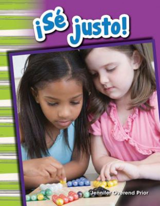 Kniha Se Justo! (Be Fair!) (Spanish Version) (Grade 1) Jennifer Prior