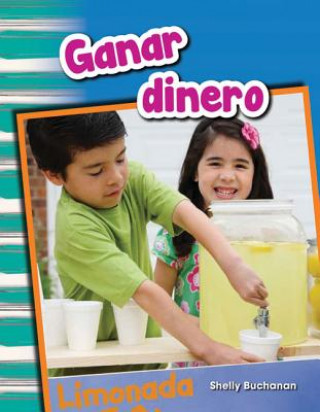 Knjiga Ganar Dinero (Earning Money) (Spanish Version) (Grade 1) Shelly Buchanan