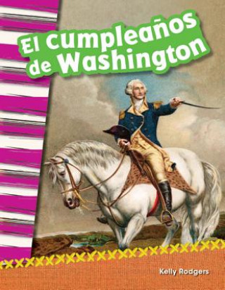 Könyv El Cumpleanos de Washington (Washington's Birthday) (Spanish Version) (Grade 2) Joanne Mattern