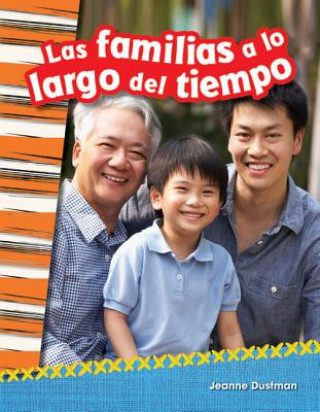 Kniha Las Familias a Lo Largo del Tiempo (Families Through Time) (Spanish Version) (Grade 2) Kelly Rodgers