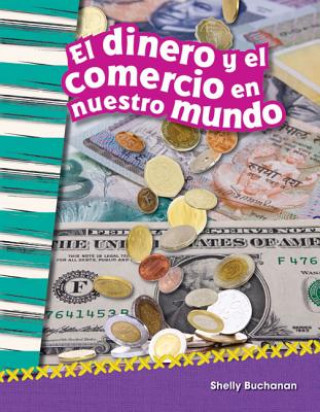 Book El Dinero y El Comercio En Nuestro Mundo (Money and Trade in Our World) (Spanish Version) (Grade 2) Jeanne Dustman