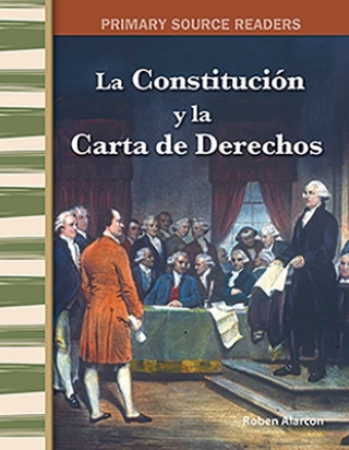 Carte La Constitucion y La Carta de Derechos (the Constitution and the Bill of Rights) (Spanish Version) (Early America) Roben Alarcon
