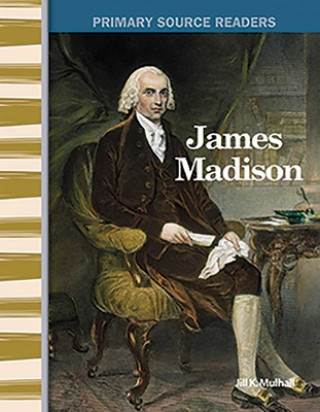 Carte James Madison (Spanish Version) (Spanish Version) (Expanding & Preserving the Union) Jill Mulhall