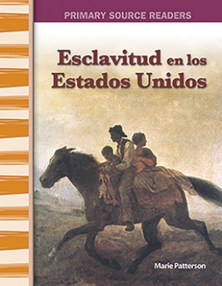 Carte Esclavitud En Estados Unidos (Slavery in America) (Spanish Version) (Expanding & Preserving the Union) Marie Patterson