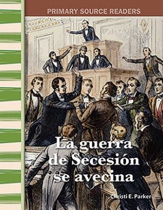 Buch La Guerra de Secesion Se Avecina (Civil War Is Coming) (Spanish Version) (Expanding & Preserving the Union) Christi Parker