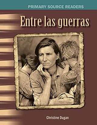 Kniha Entre Las Guerras (Between the Wars) (Spanish Version) (the 20th Century) Christine Dugan