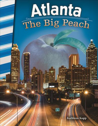 Book Atlanta: The Big Peach (Georgia) Kathleen Kopp