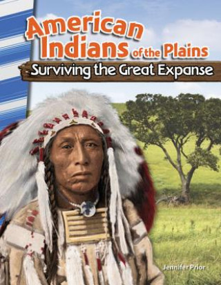 Carte American Indians of the Plains: Surviving the Great Expanse (America's Early Years) Jennifer Overend Prior
