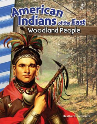 Książka American Indians of the East: Woodland People (America's Early Years) Heather E. Schwartz