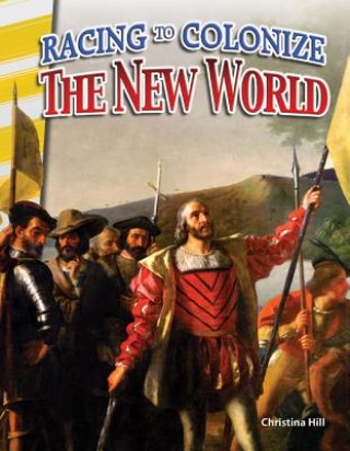 Kniha Racing to Colonize the New World (America's Early Years) Christina Hill