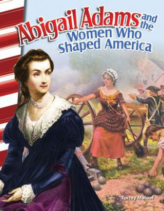 Livre Abigail Adams and the Women Who Shaped America (America's Early Years) Torrey Maloof