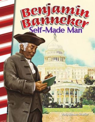Kniha Benjamin Banneker: Self-Made Man (America's Early Years) Jody Jensen Shaffer