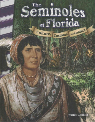 Carte The Seminoles of Florida: Culture, Customs, and Conflict (Florida) Wendy Conklin