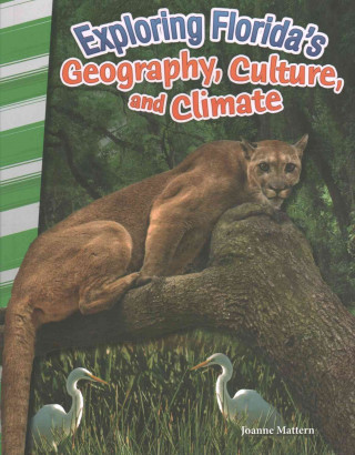 Carte Exploring Florida's Geography, Culture, and Climate (Florida) Joanne Mattern