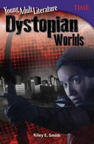 Kniha Young Adult Literature: Dystopian Worlds Kiley Smith