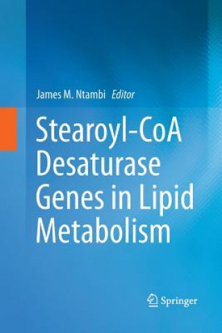 Książka Stearoyl-CoA Desaturase Genes in Lipid Metabolism James M. Ntambi