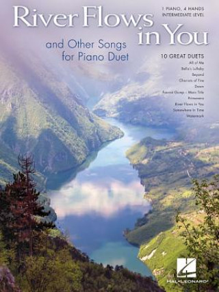 Könyv River Flows in You and Other Songs Arranged for Piano Duet: Intermediate Piano Duet (1 Piano, 4 Hands) Hal Leonard Publishing Corporation
