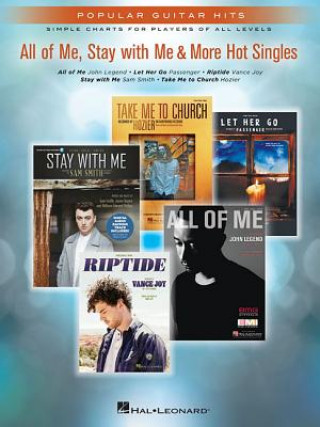 Könyv All of Me, Stay with Me & More Hot Singles: Popular Guitar Hits Simple Charts for Players of All Levels Hal Leonard Publishing Corporation