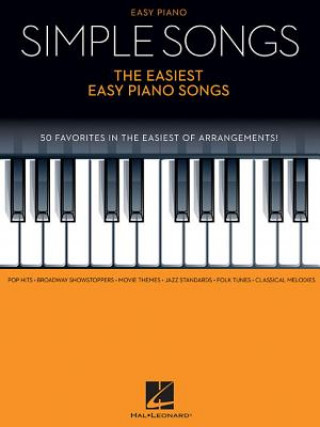 Carte Simple Songs - The Easiest Easy Piano Songs Hal Leonard Publishing Corporation