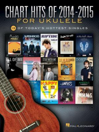 Książka Chart Hits of 2014-2015 for Ukulele Hal Leonard Publishing Corporation