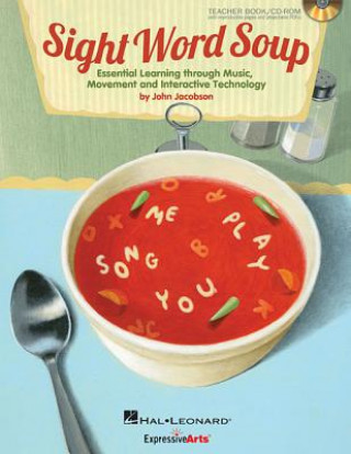 Książka Sight Word Soup: Essential Learning Through Music, Movement and Interactive Technology John Jacobson