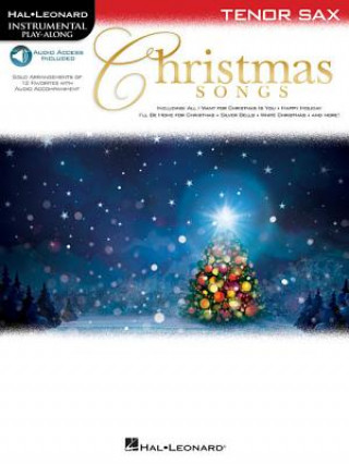 Könyv Christmas Songs: For Tenor Sax Instrumental Play-Along Hal Leonard Publishing Corporation