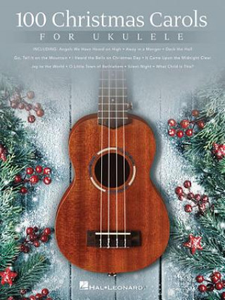 Kniha 100 Christmas Carols for Ukulele Hal Leonard Publishing Corporation