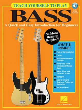 Carte Teach Yourself to Play Bass: A Quick and Easy Introduction for Beginners Hal Leonard Publishing Corporation