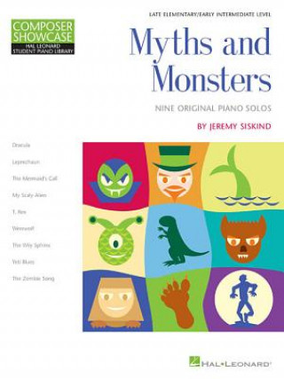 Carte Myths and Monsters: Hal Leonard Student Piano Library Composer Showcase Series Late Elementary/Early Intermediate Level Jeremy Siskind