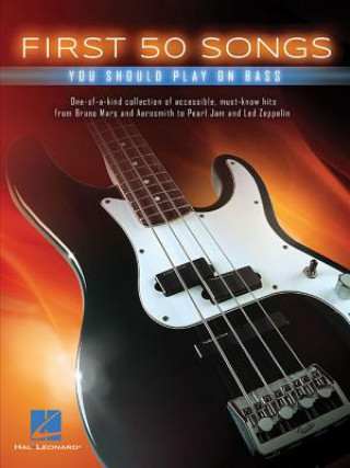 Carte First 50 Songs You Should Play on Bass Hal Leonard Publishing Corporation