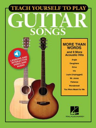 Kniha Teach Yourself to Play Guitar Songs: "More Than Words" & 9 More Acoustic Hits Hal Leonard Publishing Corporation