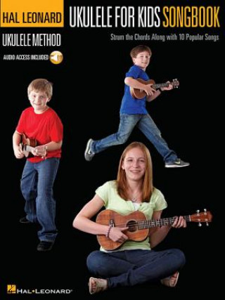 Książka Ukulele for Kids Songbook: Hal Leonard Ukulele Method Hal Leonard Publishing Corporation