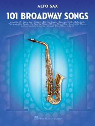 Książka 101 Broadway Songs for Alto Sax Hal Leonard Publishing Corporation
