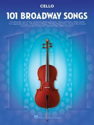 Carte 101 Broadway Songs for Cello Hal Leonard Publishing Corporation