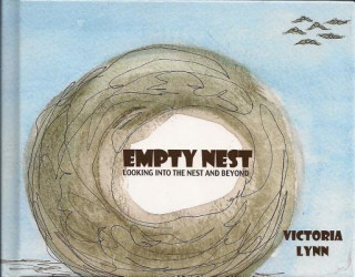 Book Empty Nest: Looking Into the Nest and Beyond Vicki Boothe