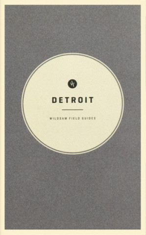Carte Wildsam Field Guides: Detroit Michael Burdick