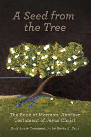 Knjiga A Seed from the Tree Kevin R Beck