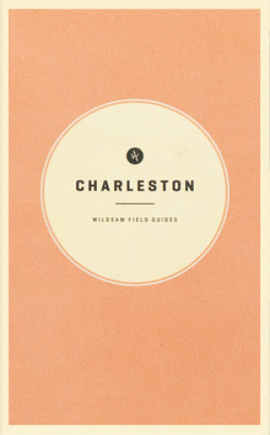 Kniha Wildsam Field Guides: Charleston Jessica Mischner