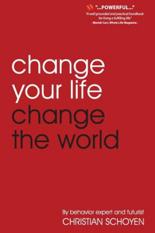 Carte Change Your Life Change the World Christian Schoyen
