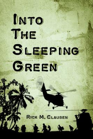 Книга Into The Sleeping Green Rick M Clausen