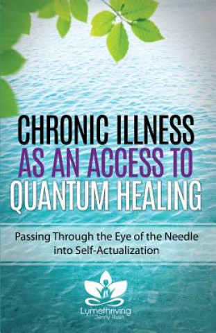 Könyv Chronic Illness as an Access to Quantum Healing Jenny Rush