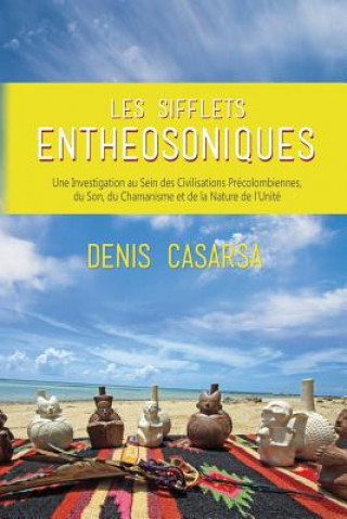 Kniha Les Sifflets Entheosoniques Denis Casarsa
